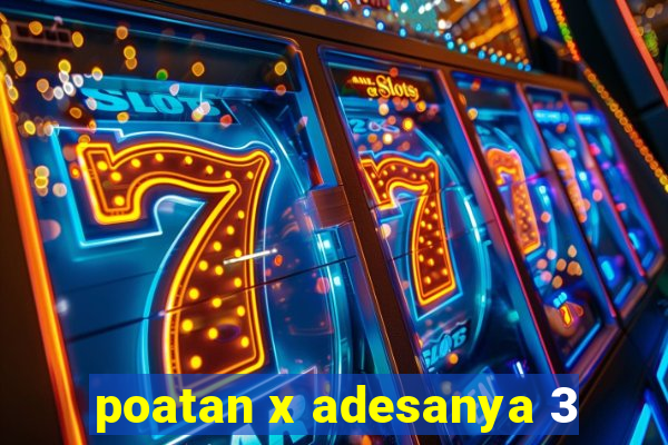 poatan x adesanya 3